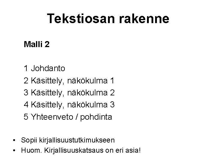 Tekstiosan rakenne Malli 2 1 Johdanto 2 Käsittely, näkökulma 1 3 Käsittely, näkökulma 2