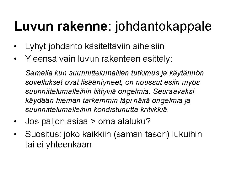 Luvun rakenne: johdantokappale • Lyhyt johdanto käsiteltäviin aiheisiin • Yleensä vain luvun rakenteen esittely: