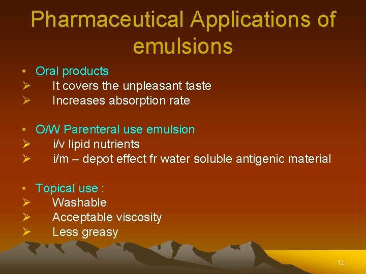 Pharmaceutical Applications of emulsions • Oral products Ø It covers the unpleasant taste Ø Pharmaceutical Applications of emulsions • Oral products Ø It covers the unpleasant taste Ø