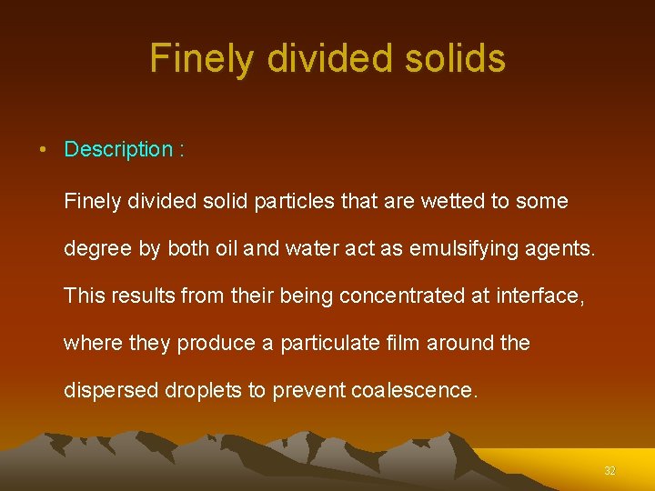Finely divided solids • Description : Finely divided solid particles that are wetted to Finely divided solids • Description : Finely divided solid particles that are wetted to
