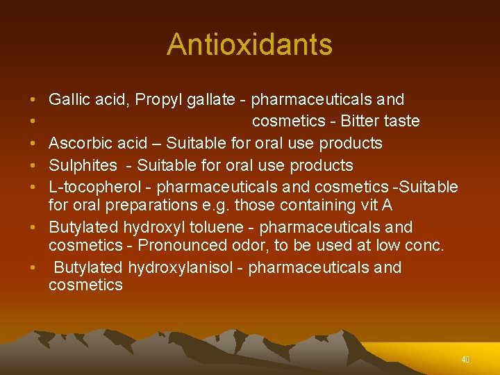 Antioxidants • • • Gallic acid, Propyl gallate - pharmaceuticals and cosmetics - Bitter Antioxidants • • • Gallic acid, Propyl gallate - pharmaceuticals and cosmetics - Bitter
