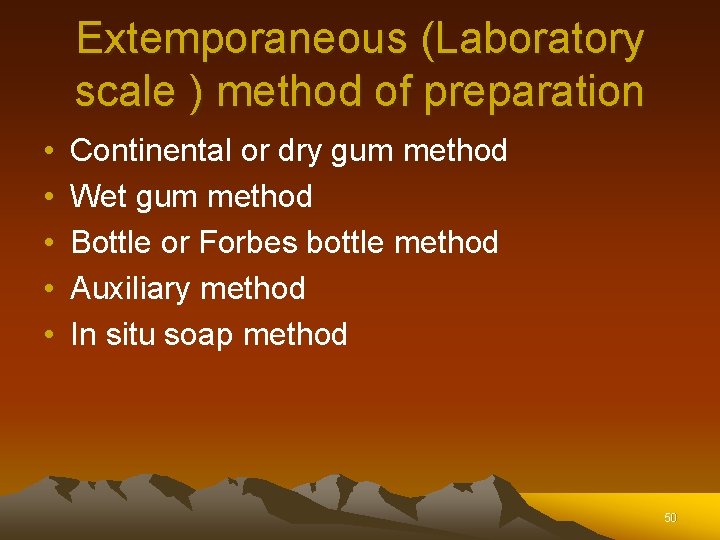 Extemporaneous (Laboratory scale ) method of preparation • • • Continental or dry gum Extemporaneous (Laboratory scale ) method of preparation • • • Continental or dry gum