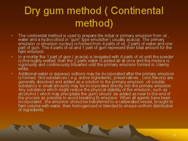 Dry gum method ( Continental method) • • • The continental method is used Dry gum method ( Continental method) • • • The continental method is used