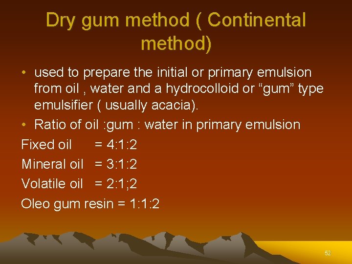Dry gum method ( Continental method) • used to prepare the initial or primary Dry gum method ( Continental method) • used to prepare the initial or primary