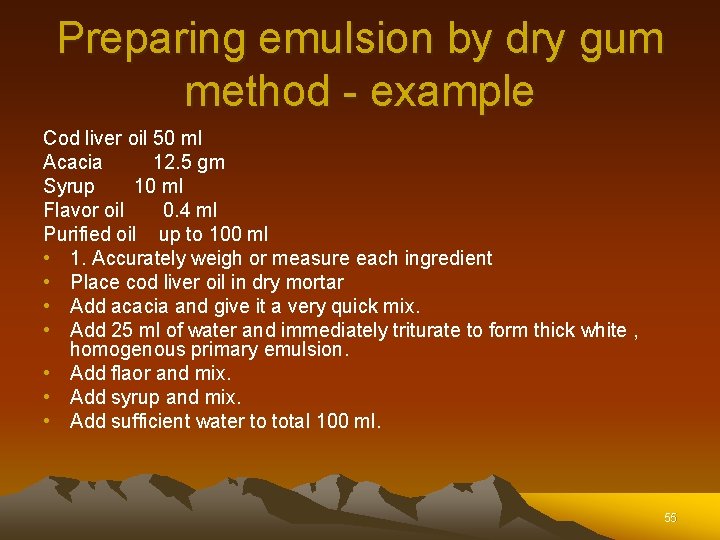 Preparing emulsion by dry gum method - example Cod liver oil 50 ml Acacia Preparing emulsion by dry gum method - example Cod liver oil 50 ml Acacia