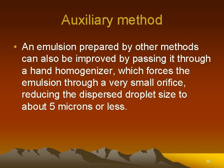 Auxiliary method • An emulsion prepared by other methods can also be improved by Auxiliary method • An emulsion prepared by other methods can also be improved by