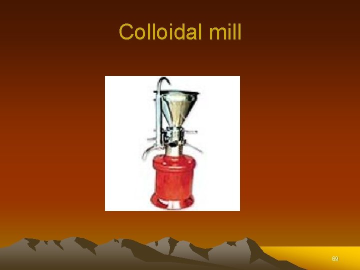 Colloidal mill 69 Colloidal mill 69