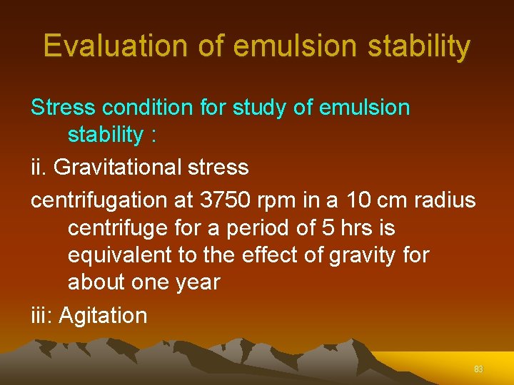 Evaluation of emulsion stability Stress condition for study of emulsion stability : ii. Gravitational Evaluation of emulsion stability Stress condition for study of emulsion stability : ii. Gravitational