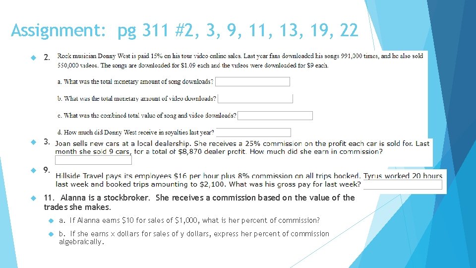 Assignment: pg 311 #2, 3, 9, 11, 13, 19, 22 2. 3. 9. 11. Assignment: pg 311 #2, 3, 9, 11, 13, 19, 22 2. 3. 9. 11.