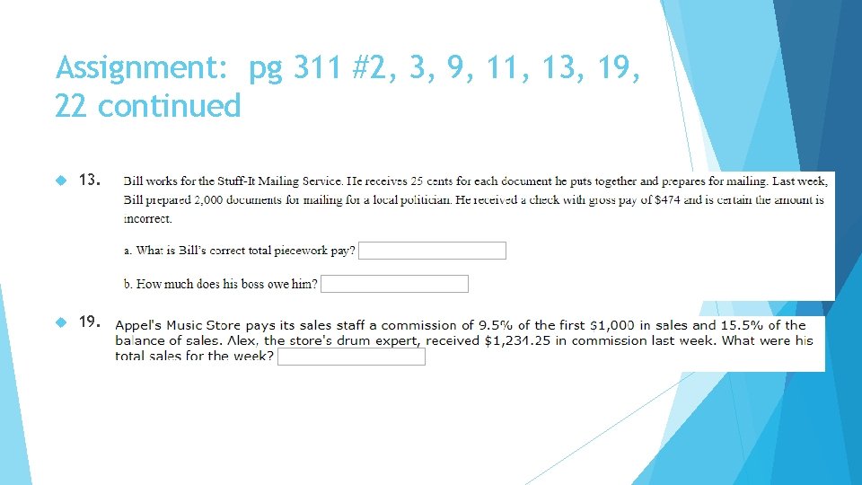 Assignment: pg 311 #2, 3, 9, 11, 13, 19, 22 continued 13. 19. Assignment: pg 311 #2, 3, 9, 11, 13, 19, 22 continued 13. 19.