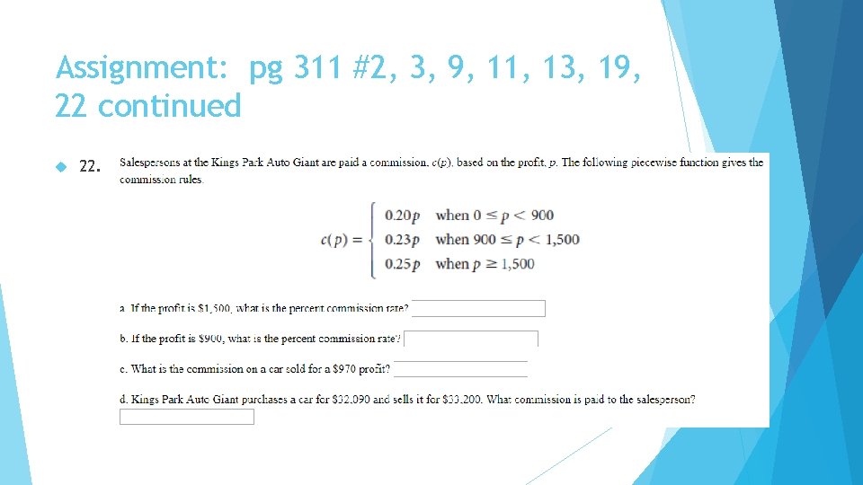 Assignment: pg 311 #2, 3, 9, 11, 13, 19, 22 continued 22. Assignment: pg 311 #2, 3, 9, 11, 13, 19, 22 continued 22.