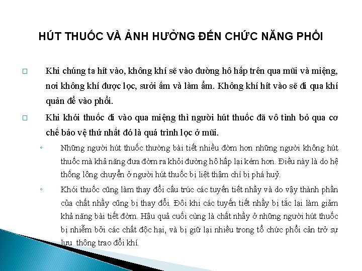 HÚT THUỐC VÀ ẢNH HƯỞNG ĐẾN CHỨC NĂNG PHỔI Khi chúng ta hít vào,