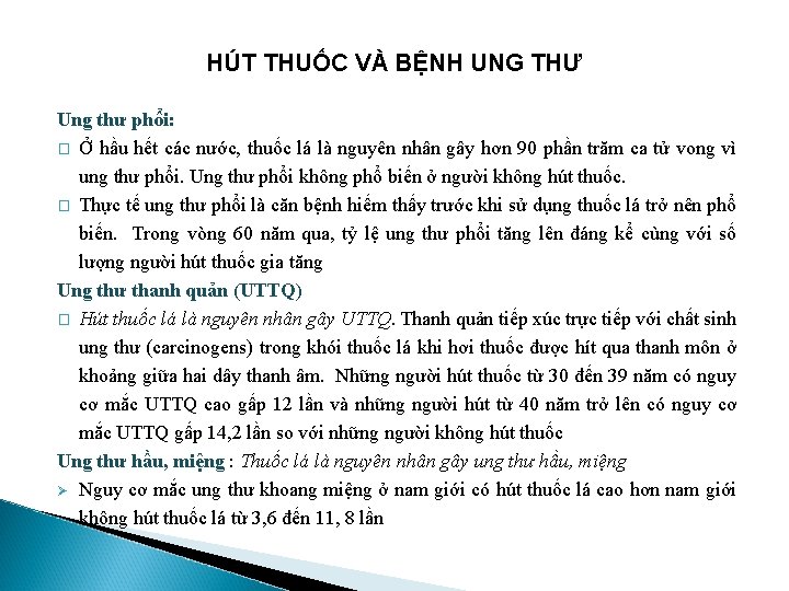 HÚT THUỐC VÀ BỆNH UNG THƯ Ung thư phổi: � Ở hầu hết các