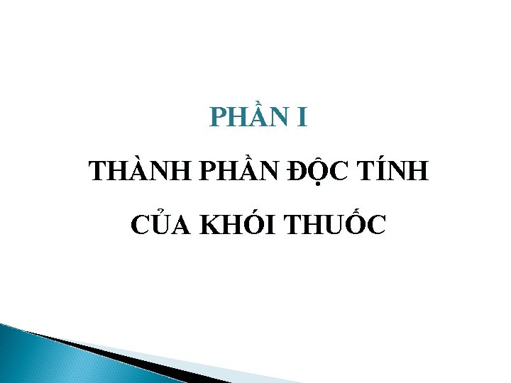 PHẦN I THÀNH PHẦN ĐỘC TÍNH CỦA KHÓI THUỐC 