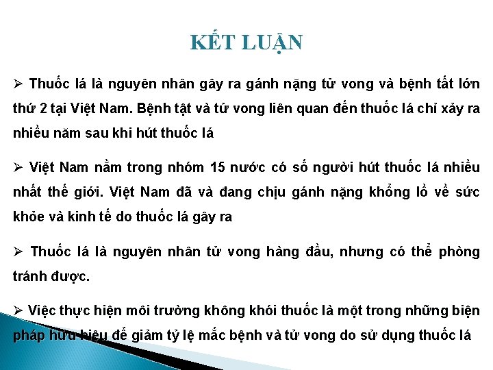 KẾT LUẬN Ø Thuốc lá là nguyên nhân gây ra gánh nặng tử vong