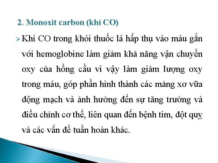 2. Monoxit carbon (khí CO) Ø Khí CO trong khói thuốc lá hấp thụ