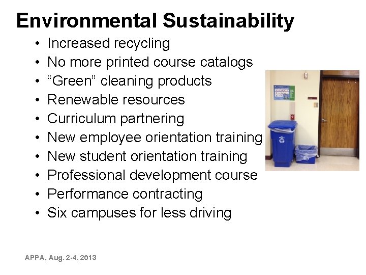 Environmental Sustainability • • • Increased recycling No more printed course catalogs “Green” cleaning