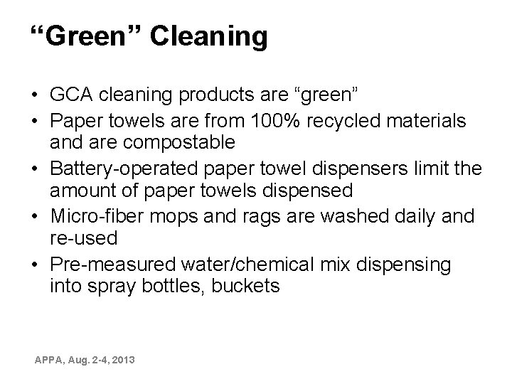 “Green” Cleaning • GCA cleaning products are “green” • Paper towels are from 100%