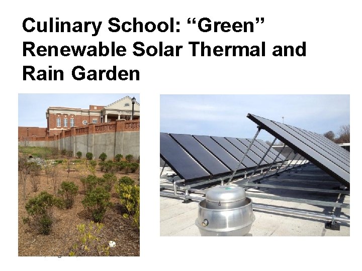 Culinary School: “Green” Renewable Solar Thermal and Rain Garden • APPA, Aug. 2 -4,