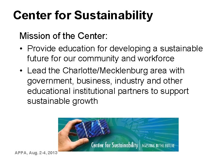 Center for Sustainability n Mission of the Center: • Provide education for developing a