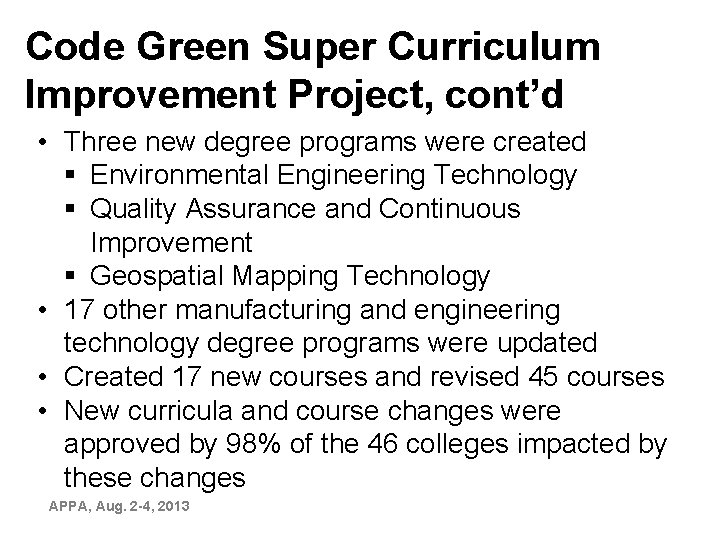 Code Green Super Curriculum Improvement Project, cont’d • Three new degree programs were created