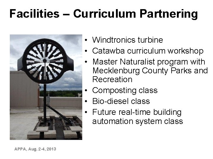 Facilities – Curriculum Partnering • Windtronics turbine • Catawba curriculum workshop • Master Naturalist