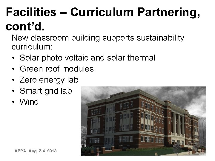 Facilities – Curriculum Partnering, cont’d. New classroom building supports sustainability curriculum: • Solar photo