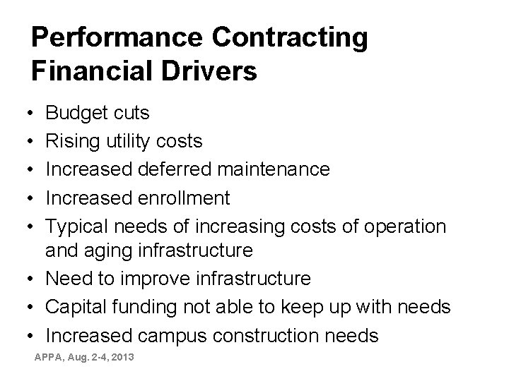 Performance Contracting Financial Drivers • • • Budget cuts Rising utility costs Increased deferred