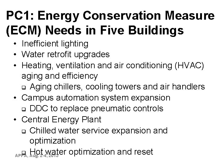 PC 1: Energy Conservation Measure (ECM) Needs in Five Buildings • Inefficient lighting •