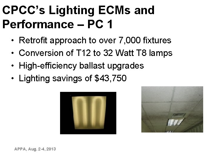 CPCC’s Lighting ECMs and Performance – PC 1 • • Retrofit approach to over