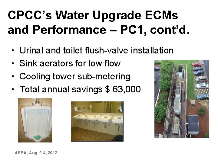 CPCC’s Water Upgrade ECMs and Performance – PC 1, cont’d. • • Urinal and