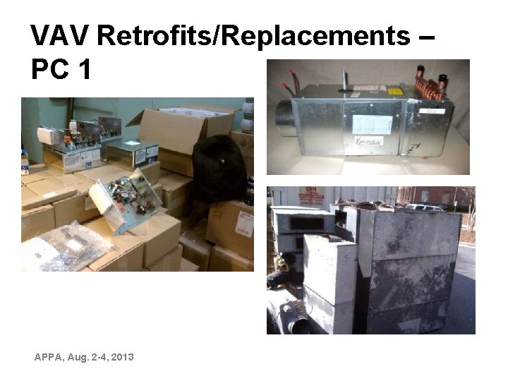 VAV Retrofits/Replacements – PC 1 • APPA, Aug. 2 -4, 2013 