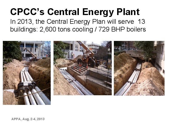 CPCC’s Central Energy Plant In 2013, the Central Energy Plan will serve 13 buildings: