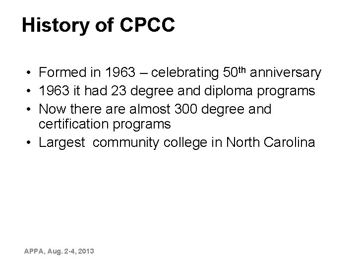 History of CPCC • Formed in 1963 – celebrating 50 th anniversary • 1963