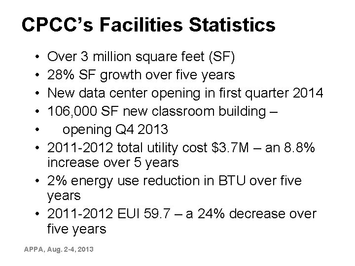 CPCC’s Facilities Statistics • • • Over 3 million square feet (SF) 28% SF