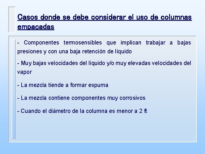 Casos donde se debe considerar el uso de columnas empacadas - Componentes termosensibles que Casos donde se debe considerar el uso de columnas empacadas - Componentes termosensibles que