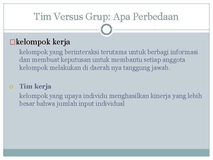 Tim Versus Grup: Apa Perbedaan �kelompok kerja kelompok yang berinteraksi terutama untuk berbagi informasi