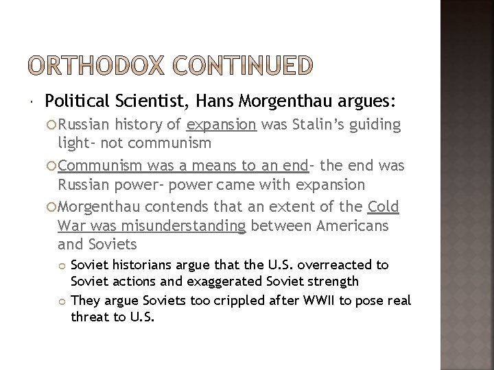  Political Scientist, Hans Morgenthau argues: Russian history of expansion was Stalin’s guiding light-