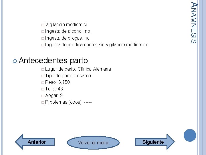 � Ingesta de alcohol: no � Ingesta de drogas: no � Ingesta de medicamentos � Ingesta de alcohol: no � Ingesta de drogas: no � Ingesta de medicamentos