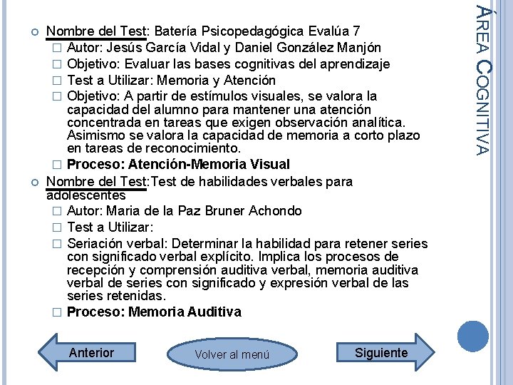 Nombre del Test: Batería Psicopedagógica Evalúa 7 � Autor: Jesús García Vidal y Nombre del Test: Batería Psicopedagógica Evalúa 7 � Autor: Jesús García Vidal y