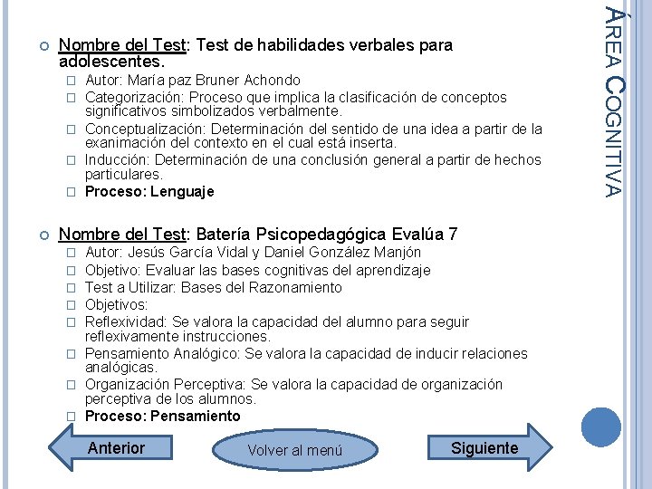 Nombre del Test: Test de habilidades verbales para adolescentes. Autor: María paz Bruner Achondo Nombre del Test: Test de habilidades verbales para adolescentes. Autor: María paz Bruner Achondo