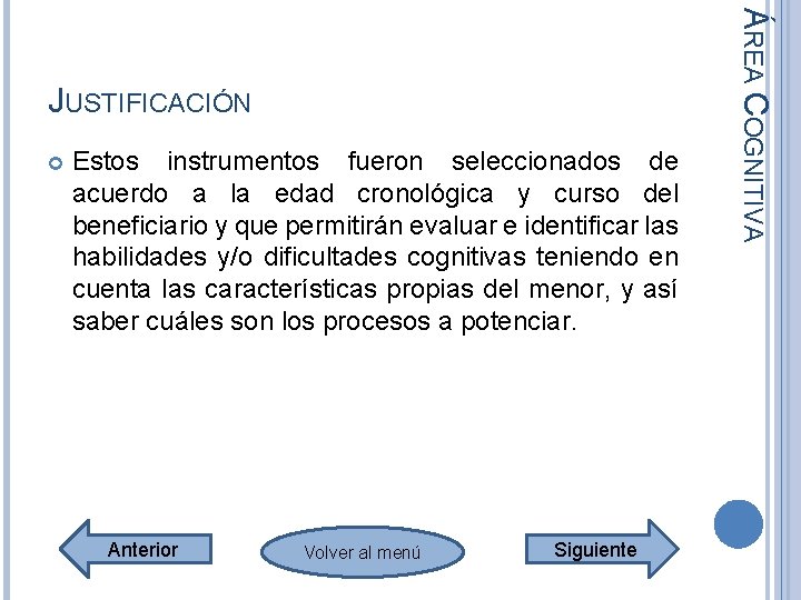 Estos instrumentos fueron seleccionados de acuerdo a la edad cronológica y curso del Estos instrumentos fueron seleccionados de acuerdo a la edad cronológica y curso del