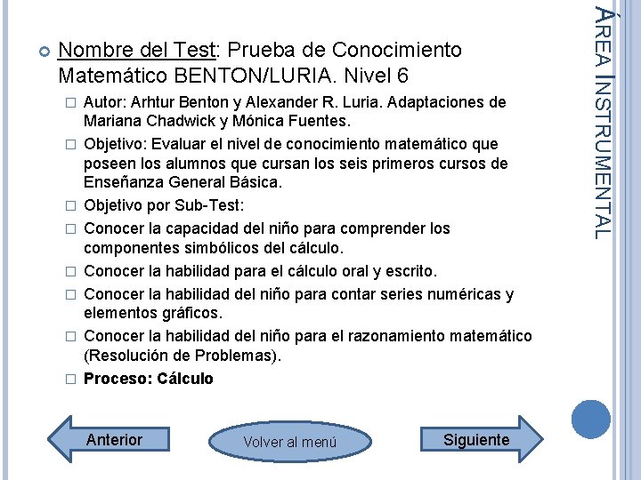 Nombre del Test: Prueba de Conocimiento Matemático BENTON/LURIA. Nivel 6 � � � � Nombre del Test: Prueba de Conocimiento Matemático BENTON/LURIA. Nivel 6 � � � �