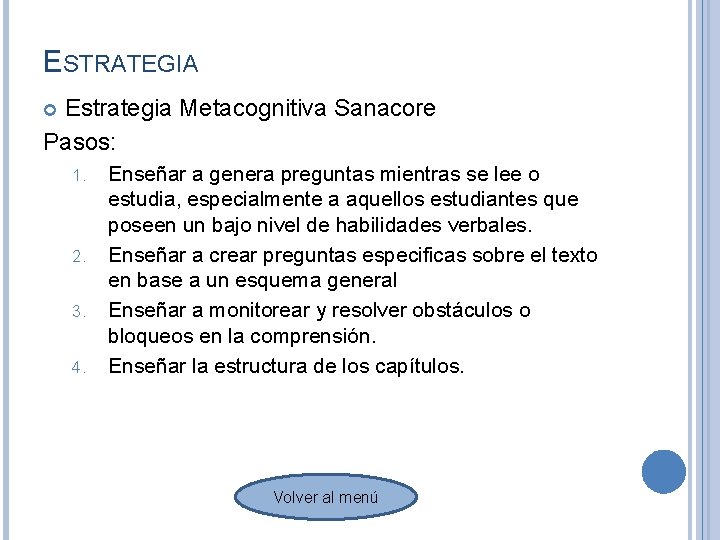 ESTRATEGIA Estrategia Metacognitiva Sanacore Pasos: 1. 2. 3. 4. Enseñar a genera preguntas mientras ESTRATEGIA Estrategia Metacognitiva Sanacore Pasos: 1. 2. 3. 4. Enseñar a genera preguntas mientras