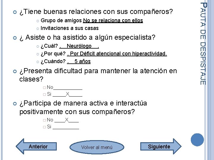 ¿Tiene buenas relaciones con sus compañeros? Grupo de amigos No se relaciona con ellos ¿Tiene buenas relaciones con sus compañeros? Grupo de amigos No se relaciona con ellos
