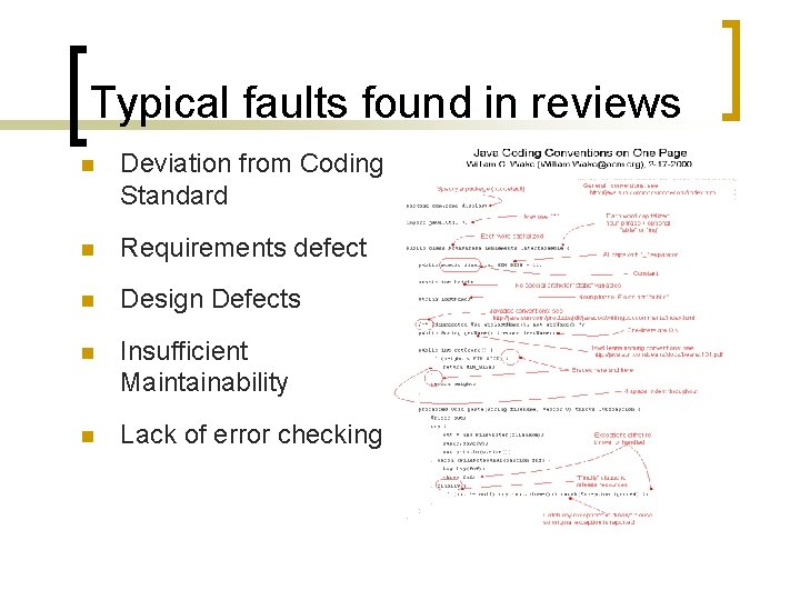 Typical faults found in reviews n Deviation from Coding Standard n Requirements defect n