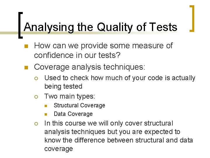 Analysing the Quality of Tests n n How can we provide some measure of