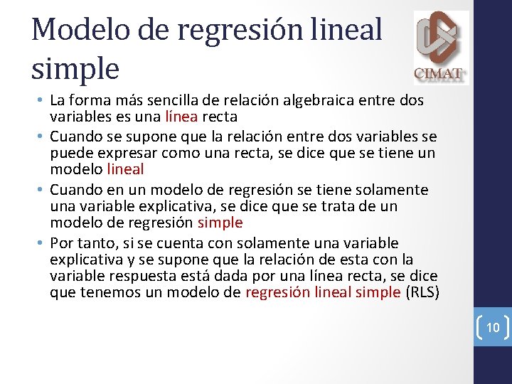 Modelo de regresión lineal simple • La forma más sencilla de relación algebraica entre
