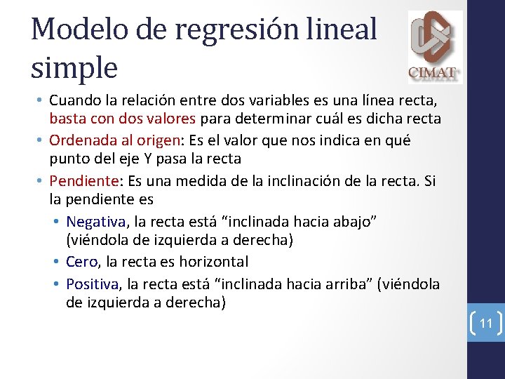 Modelo de regresión lineal simple • Cuando la relación entre dos variables es una