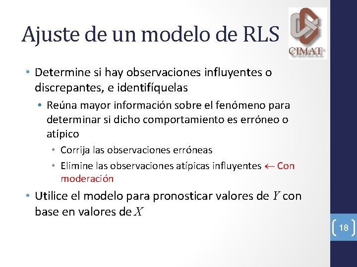 Ajuste de un modelo de RLS • Determine si hay observaciones influyentes o discrepantes,